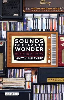 Sounds of Fear and Wonder -  Janet K. Halfyard