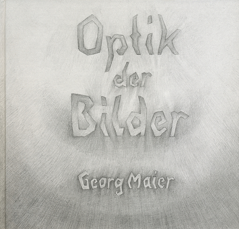 Optik der Bilder - Georg Maier