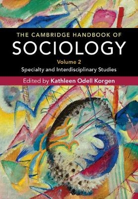 Cambridge Handbook of Sociology: Volume 2 - 