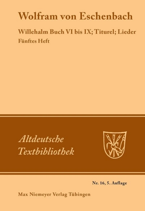 Willehalm Buch VI bis IX; Titurel; Lieder - 