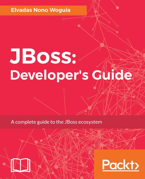 JBoss: Developer's Guide -  Woguia Elvadas Nono Woguia