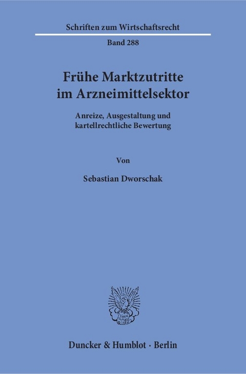 Fr&uuml;he Marktzutritte im Arzneimittelsektor. - Sebastian Dworschak