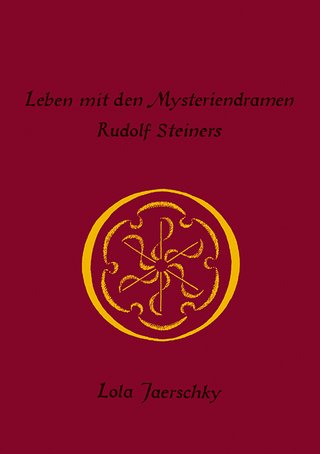 Leben mit den Mysteriendramen Rudolf Steiners