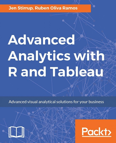 Advanced Analytics with R and Tableau -  Stirrup Jen Stirrup,  Ramos Ruben Oliva Ramos