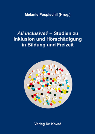All inclusive? – Studien zu Inklusion und Hörschädigung in Bildung und Freizeit