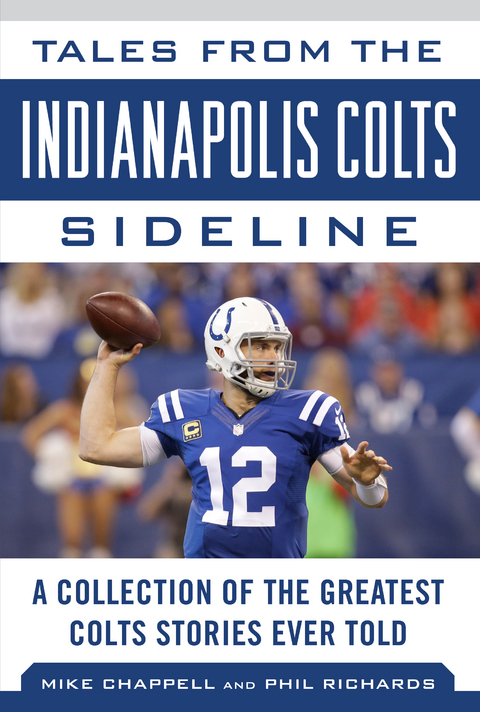 Tales from the Indianapolis Colts Sideline -  Mike Chappell,  Phil Richards