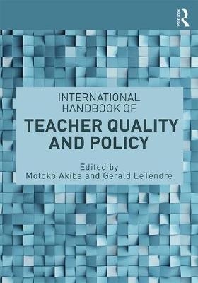 International Handbook of Teacher Quality and Policy - 