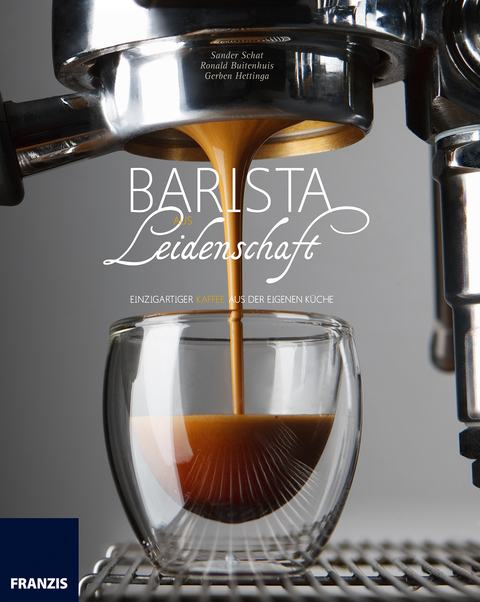 Barista aus Leidenschaft - Sander Schat, Ronald Buitenhuis, Gerben Hettinga