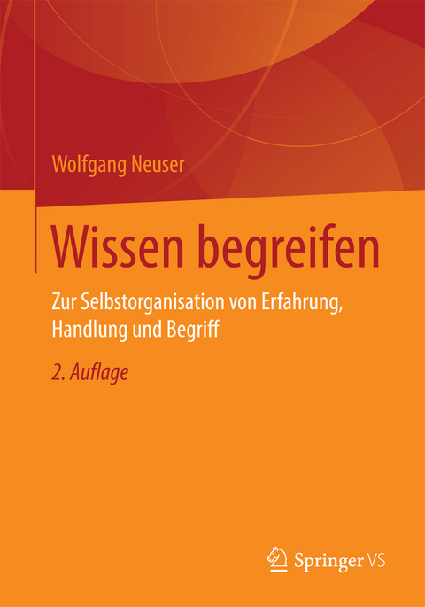 Wissen begreifen - Wolfgang Neuser