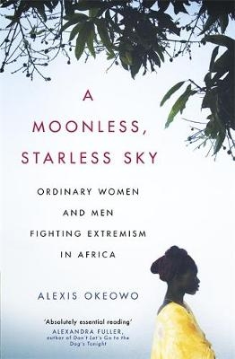Moonless, Starless Sky -  Alexis Okeowo