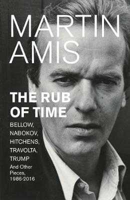 Rub of Time -  Martin Amis