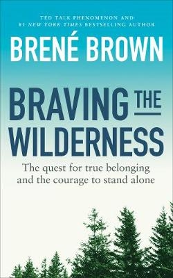 Braving the Wilderness -  Bren Brown
