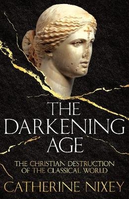Darkening Age -  Catherine Nixey