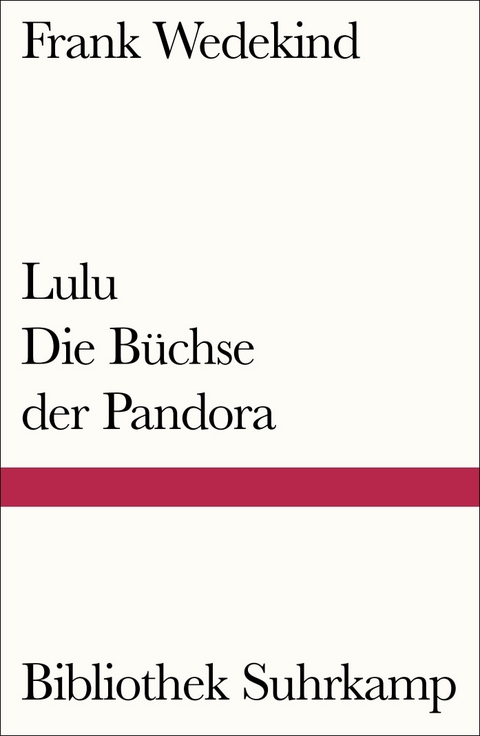 Lulu &ndash; Die B&uuml;chse der Pandora - Frank Wedekind