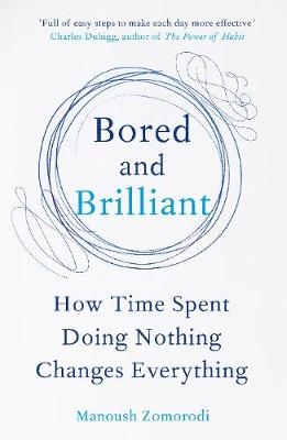 Bored and Brilliant -  Manoush Zomorodi