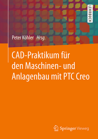 CAD-Praktikum für den Maschinen- und Anlagenbau mit PTC Creo
