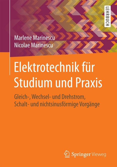 Elektrotechnik f&uuml;r Studium und Praxis - Marlene Marinescu, Nicolae Marinescu
