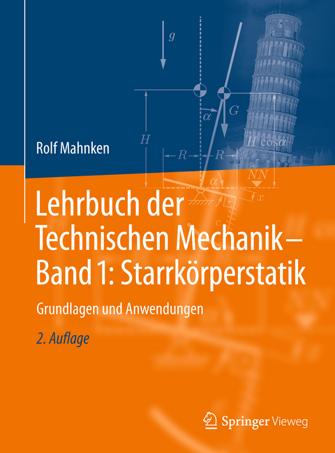 Lehrbuch der Technischen Mechanik - Band 1: Starrkörperstatik - Rolf Mahnken