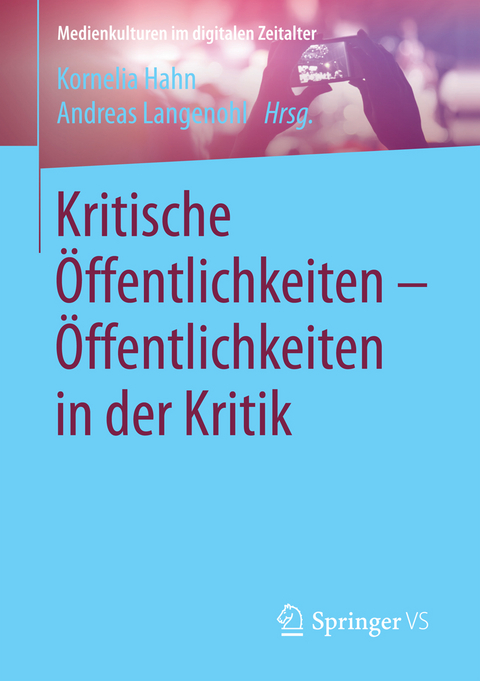 Kritische &Ouml;ffentlichkeiten - &Ouml;ffentlichkeiten in der Kritik - 