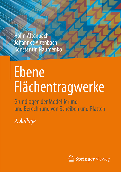 Ebene Fl&auml;chentragwerke - Holm Altenbach, Johannes Altenbach, Konstantin Naumenko