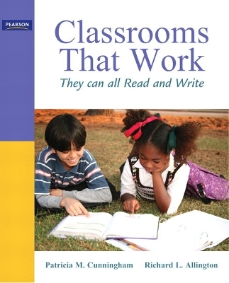 Classrooms that Work - Patricia M. Cunningham, Richard L. Allington