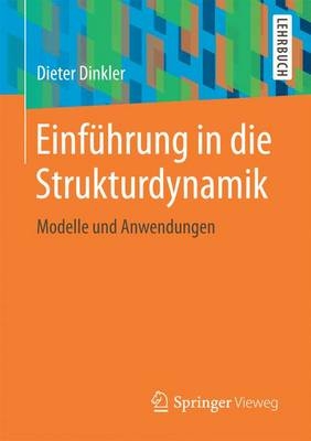 Einführung in die Strukturdynamik - Dieter Dinkler