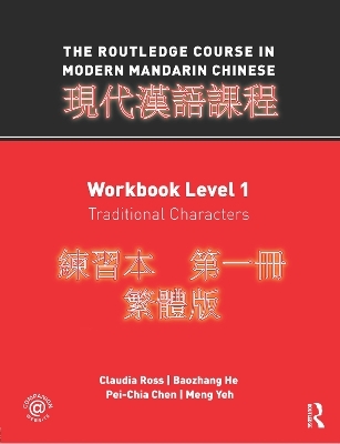 The Routledge Course in Modern Mandarin Chinese - Claudia Ross, Baozhang He, Pei-Chia Chen, Meng Yeh