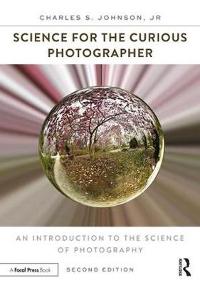 Science for the Curious Photographer -  Jr. Charles Johnson