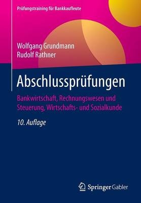 Abschlusspr&uuml;fungen - Wolfgang Grundmann, Rudolf Rathner