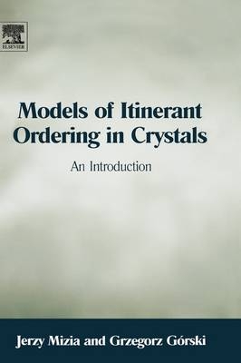 Models of Itinerant Ordering in Crystals - Jerzy Mizia, Grzegorz G&oacute;rski