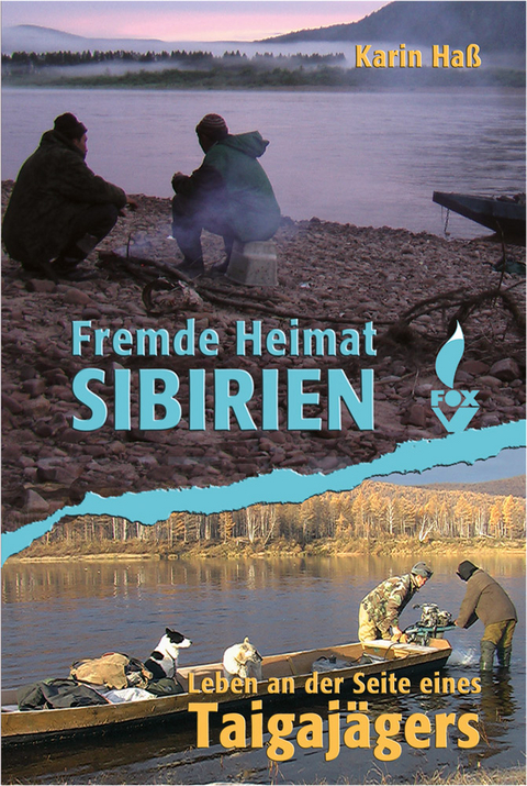Fremde Heimat Sibirien - Karin Ha&szlig;