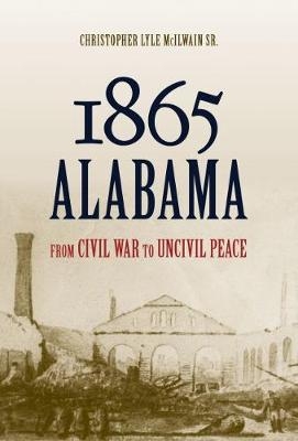 1865 Alabama -  Christopher Lyle McIlwain