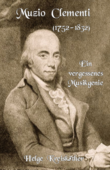 Muzio Clementi (1752-1832) - Helge Kreisk&ouml;ther