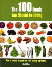 The 100 Foods You Should be Eating - Glen Matten