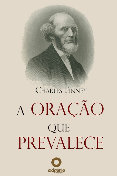 A ora&ccedil;&atilde;o que prevalece - Charles Finney