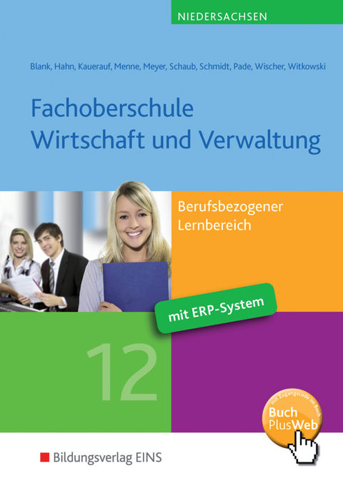 Fachoberschule Wirtschaft und Verwaltung - Schwerpunkt Wirtschaft / Fachoberschule Wirtschaft und Verwaltung &ndash; Berufsbezogener Lernbereich - Andreas Blank, Hans Hahn, Nils Kauerauf, J&ouml;rn Menne, Helge Meyer, Peter Pade, Ingo Schaub, Christian Schmidt, Daniel Wischer, Eike Witkowski