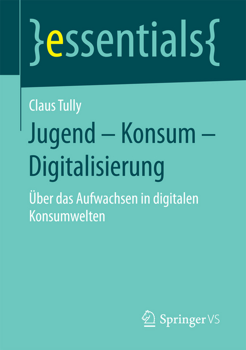 Jugend &ndash; Konsum &ndash; Digitalisierung - Claus Tully