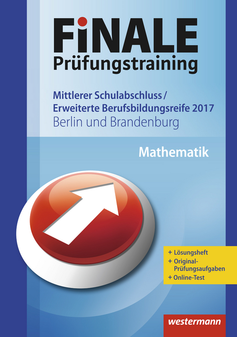 FiNALE Pr&uuml;fungstraining / FiNALE Pr&uuml;fungstraining Mittlerer Schulabschluss, Fachoberschulreife, Erweiterte Bildungsreife Berlin und Brandenburg - Bernhard Humpert, Dominik Leiss, Martina Lenze, Bernd Liebau, Ursula Schmidt, Peter Welzel, Bernd Wurl, Alexander Wynands
