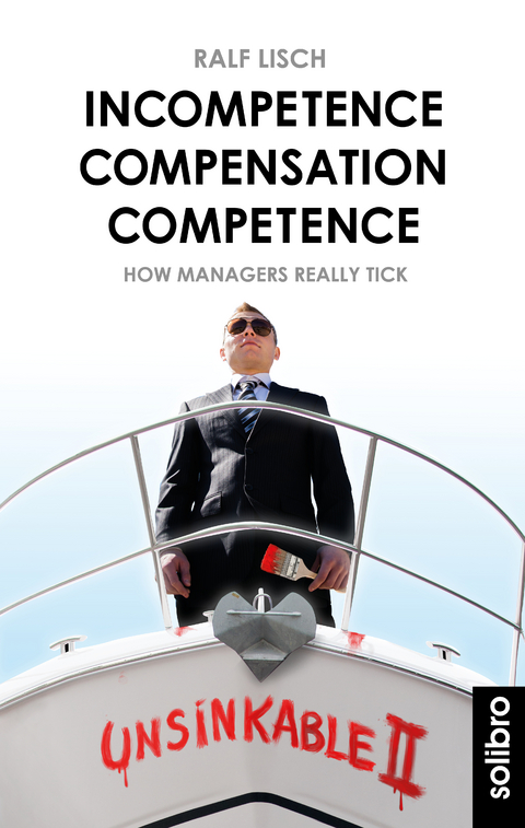 Incompetence Compensation Competence - Ralf Lisch