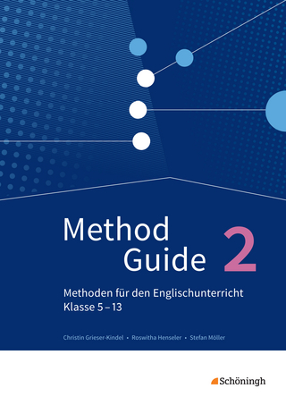 Method Guide - Methoden für den Englischunterricht - Klassen 5 - 13 - Neubearbeitung