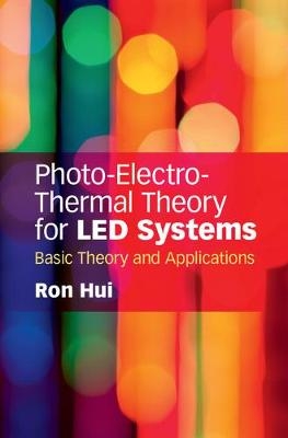 Photo-Electro-Thermal Theory for LED Systems -  Ron Hui