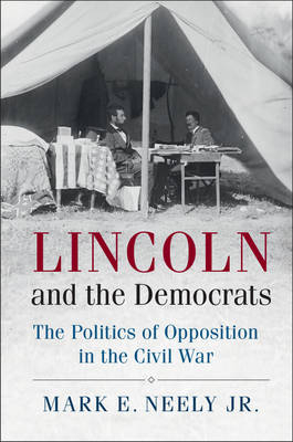 Lincoln and the Democrats -  Jr Mark E. Neely