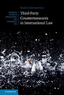 Third-Party Countermeasures in International Law -  Martin Dawidowicz