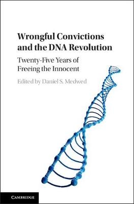 Wrongful Convictions and the DNA Revolution - 