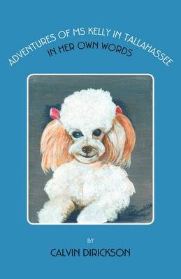 Adventures of Ms Kelly in Tallahassee - Calvin Bufford Dirickson