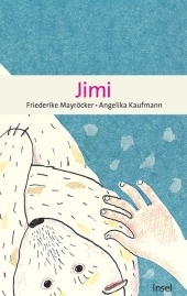 Jimi - Friederike Mayröcker, Angelika Kaufmann