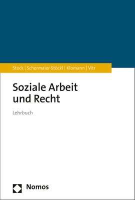 Soziale Arbeit und Recht - Christof Stock, Barbara Schermaier-St&ouml;ckl, Verena Klomann, Anika Vitr