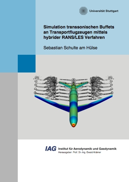 Simulation transsonischen Buffets an Transportflugzeugen mittels hybrider RANS/LES Verfahren - Sebastian Schulte am Hülse