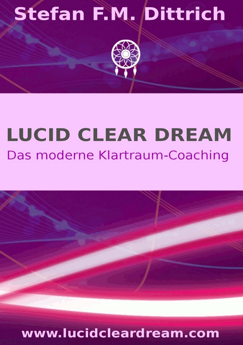 Lucid Clear Dream - Stefan F.M. Dittrich