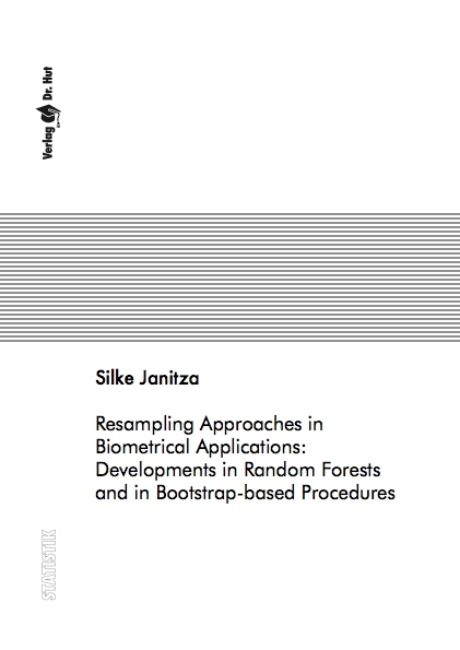Resampling Approaches in Biometrical Applications: Developments in Random Forests and in Bootstrap-based Procedures - Silke Janitza